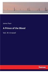 Prince of the Blood: Vol. III: A novel