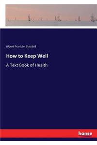 How to Keep Well