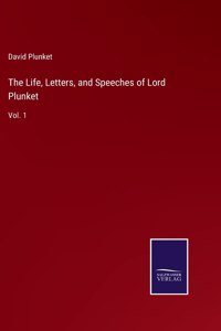 The Life, Letters, and Speeches of Lord Plunket