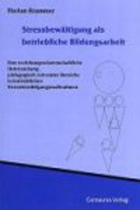 Stressbewältigung als betriebliche Bildungsarbeit