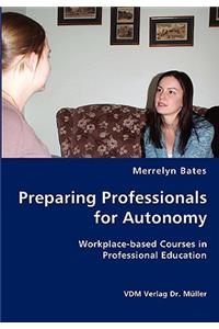 Preparing Professionals for Autonomy