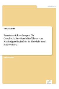 Pensionsrückstellungen für Gesellschafter-Geschäftsführer von Kapitalgesellschaften in Handels- und Steuerbilanz