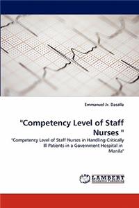 "Competency Level of Staff Nurses "