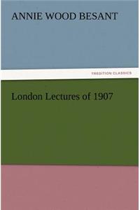 London Lectures of 1907