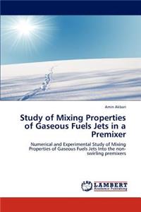 Study of Mixing Properties of Gaseous Fuels Jets in a Premixer