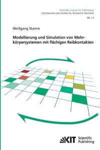 Modellierung und Simulation von Mehrkörpersystemen mit flächigen Reibkontakten