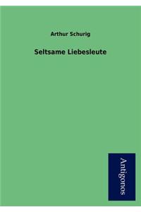 Seltsame Liebesleute