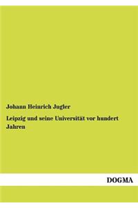 Leipzig und seine Universität vor hundert Jahren