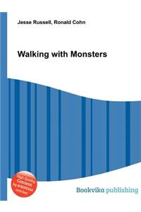 Walking with Monsters