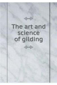 The Art and Science of Gilding