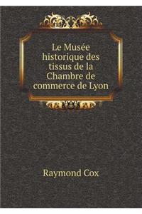 Le Musée historique des tissus de la Chambre de commerce de Lyon