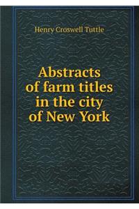 Abstracts of Farm Titles in the City of New York