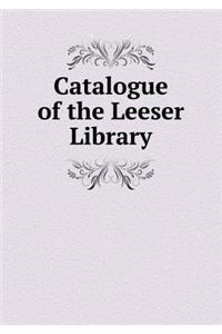 Catalogue of the Leeser Library