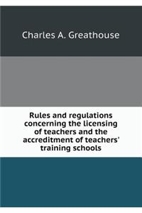 Rules and Regulations Concerning the Licensing of Teachers and the Accreditment of Teachers' Training Schools