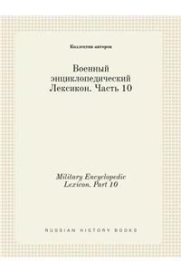 Military Encyclopedic Lexicon. Part 10