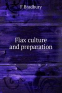 Flax culture and preparation