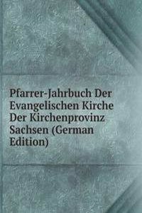 Pfarrer-Jahrbuch Der Evangelischen Kirche Der Kirchenprovinz Sachsen (German Edition)