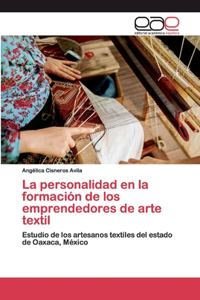 personalidad en la formación de los emprendedores de arte textil