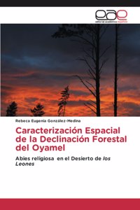 Caracterización Espacial de la Declinación Forestal del Oyamel