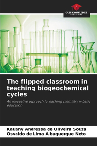The flipped classroom in teaching biogeochemical cycles