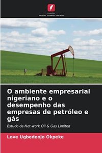 O ambiente empresarial nigeriano e o desempenho das empresas de petróleo e gás