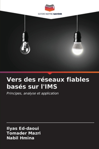 Vers des réseaux fiables basés sur l'IMS