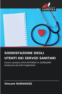 Soddisfazione Degli Utenti Dei Servizi Sanitari