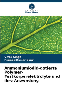 Ammoniumiodid-dotierte Polymer-Festkörperelektrolyte und ihre Anwendung