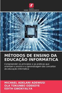 Métodos de Ensino Da Educação Informática