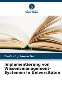 Implementierung von Wissensmanagement-Systemen in Universitäten