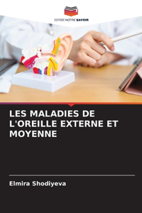 Les Maladies de l'Oreille Externe Et Moyenne