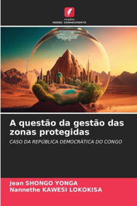 A questão da gestão das zonas protegidas