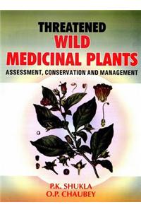 Threatened Wild Medicinal Plants: Assessment, Conservation and Management