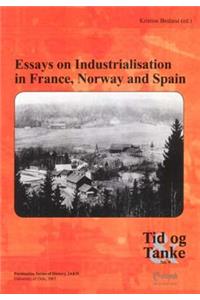 Essays on Industrialisation in France, Norway and Spain