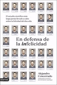 En defensa de la infelicidad: El estudio cientifico mas largo jamas llevado a cabo sobre la felicidad del dia a dia (Imago Mundi)