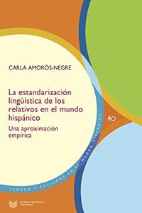 La estandarizacion linguistica de los relativos en el mundo hispanico