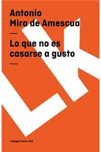 Lo que no es casarse a gusto