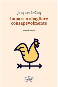 Impara a sbagliare consapevolmente: Manuale tattico