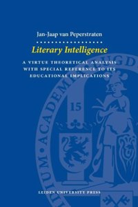 Literary Intelligence: A Virtue Theoretical Analysis with Special Reference to Its Educational Implications