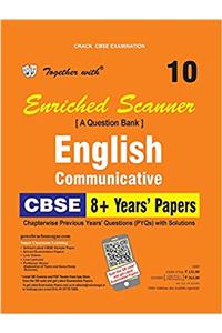 Together with Enriched PYQs Scanner English Communicative - 10