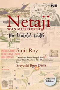 NETAJI WAS MURDERED The Untold Truth