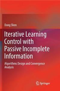 Iterative Learning Control with Passive Incomplete Information