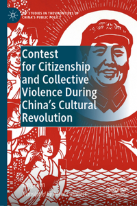 Contest for Citizenship and Collective Violence During China's Cultural Revolution