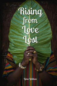 Rising from Love Lost