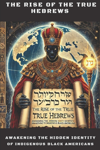 The Rise of the True Hebrews