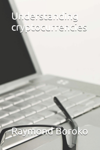 Understanding cryptocurrencies