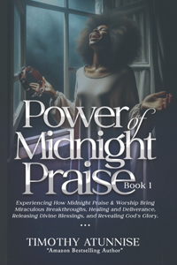 Power of Midnight Praise - Book 1