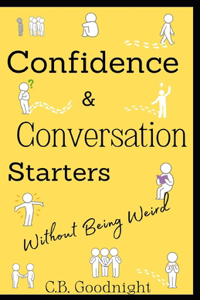 Confidence and Conversation Starters Without Being Weird