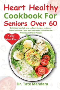 Heart Healthy Cookbook For Seniors Over 60