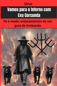 Vamos para o Inferno com Exu Corcunda